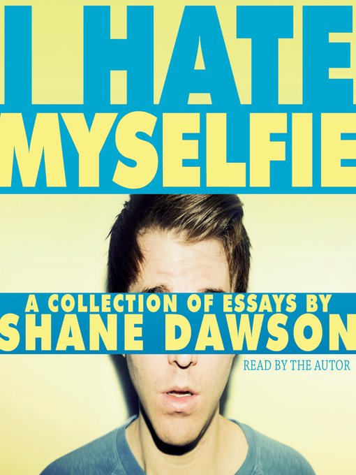 Title details for I Hate Myselfie by Shane Dawson - Wait list